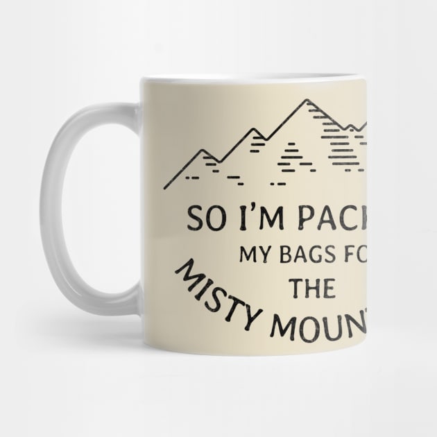 So I'm packing my bags for the Misty Mountains by BodinStreet